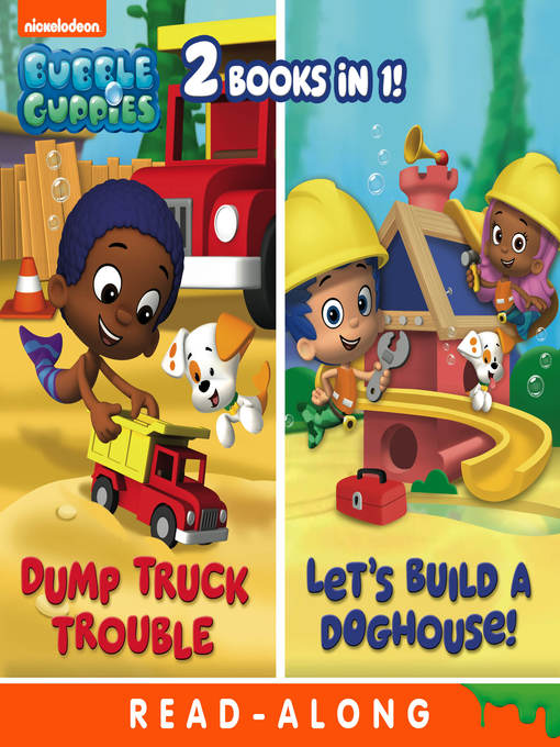 Title details for Dump Truck Trouble/Let's Build a Doghouse Bindup (Nickelodeon Read-Along) by Nickelodeon Publishing - Wait list